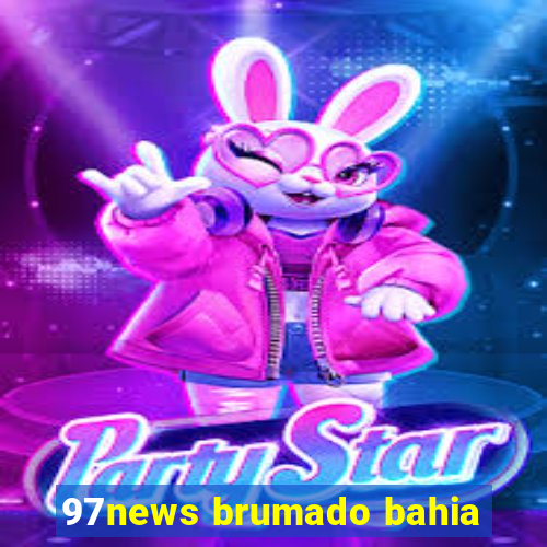 97news brumado bahia